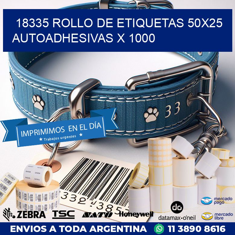 18335 ROLLO DE ETIQUETAS 50X25 AUTOADHESIVAS X 1000