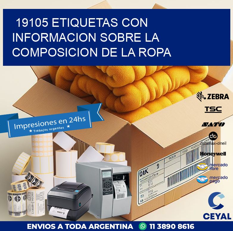 19105 ETIQUETAS CON INFORMACION SOBRE LA COMPOSICION DE LA ROPA