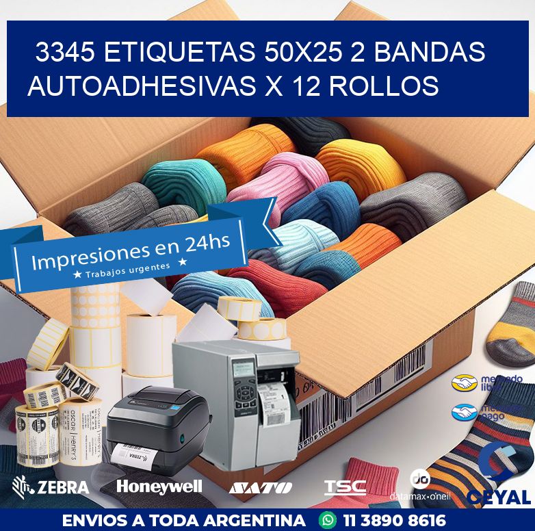 3345 ETIQUETAS 50X25 2 BANDAS AUTOADHESIVAS X 12 ROLLOS