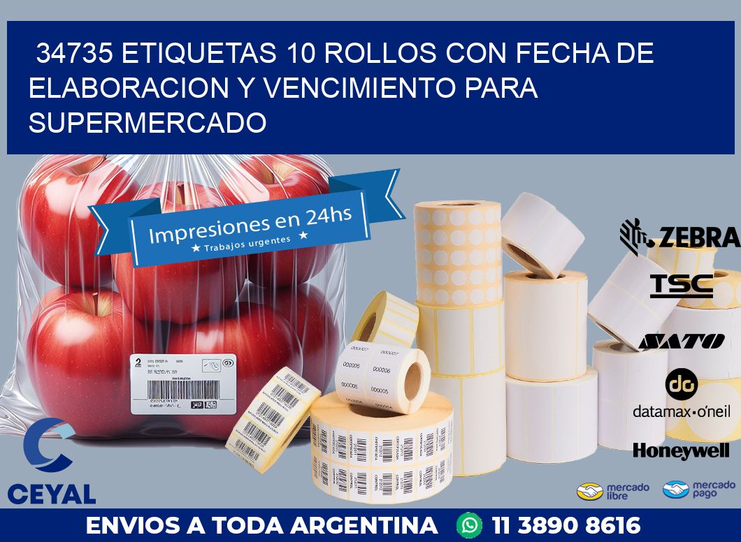 34735 ETIQUETAS 10 ROLLOS CON FECHA DE ELABORACION Y VENCIMIENTO PARA SUPERMERCADO