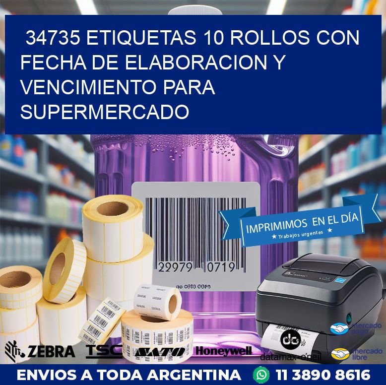 34735 ETIQUETAS 10 ROLLOS CON FECHA DE ELABORACION Y VENCIMIENTO PARA SUPERMERCADO