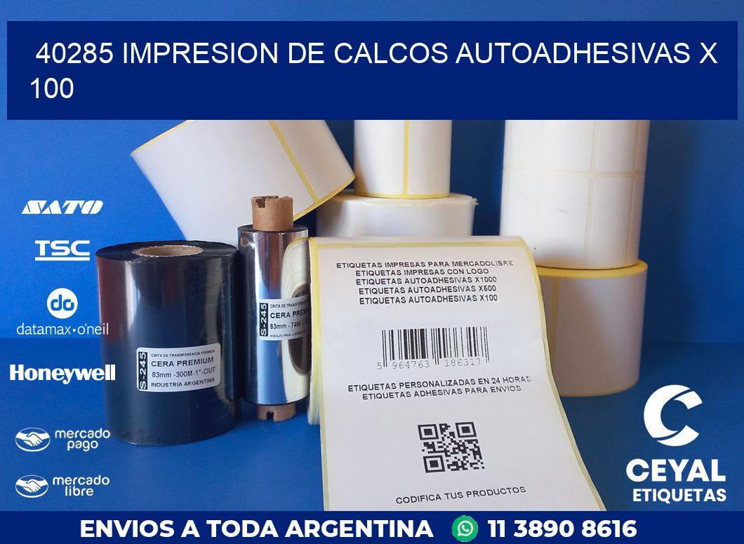 40285 IMPRESION DE CALCOS AUTOADHESIVAS X 100