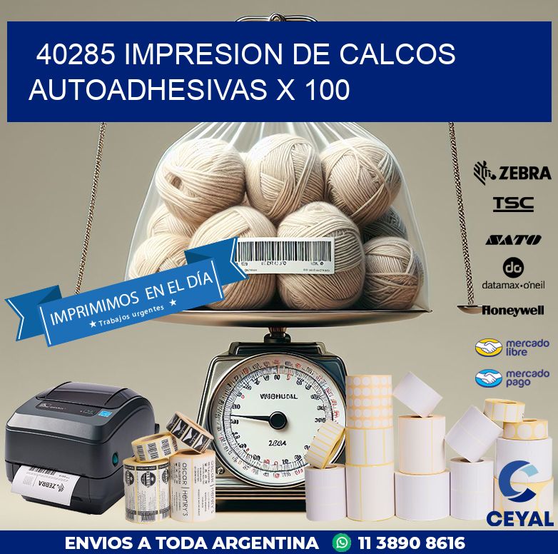 40285 IMPRESION DE CALCOS AUTOADHESIVAS X 100