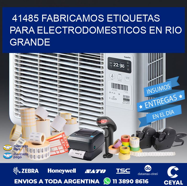 41485 FABRICAMOS ETIQUETAS PARA ELECTRODOMESTICOS EN RIO GRANDE