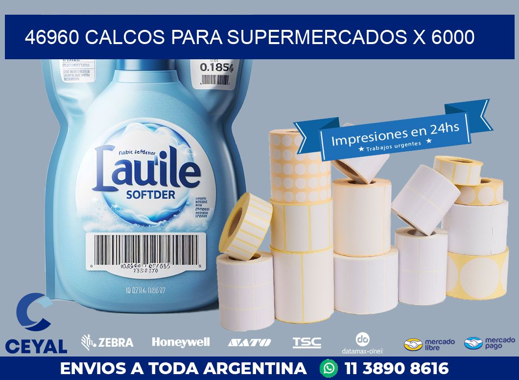 46960 CALCOS PARA SUPERMERCADOS X 6000