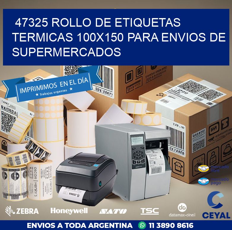 47325 ROLLO DE ETIQUETAS TERMICAS 100X150 PARA ENVIOS DE SUPERMERCADOS