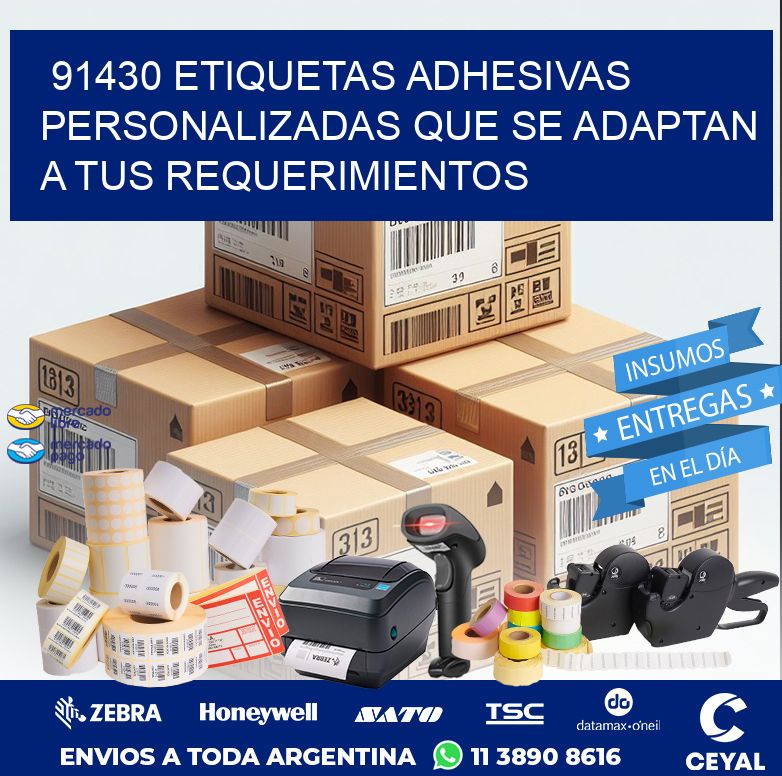 91430 ETIQUETAS ADHESIVAS PERSONALIZADAS QUE SE ADAPTAN A TUS REQUERIMIENTOS