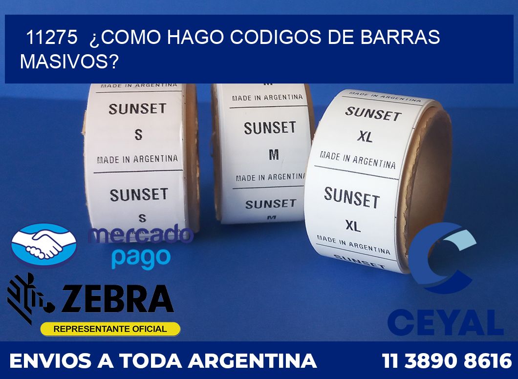 11275 ¿COMO HAGO CODIGOS DE BARRAS MASIVOS?