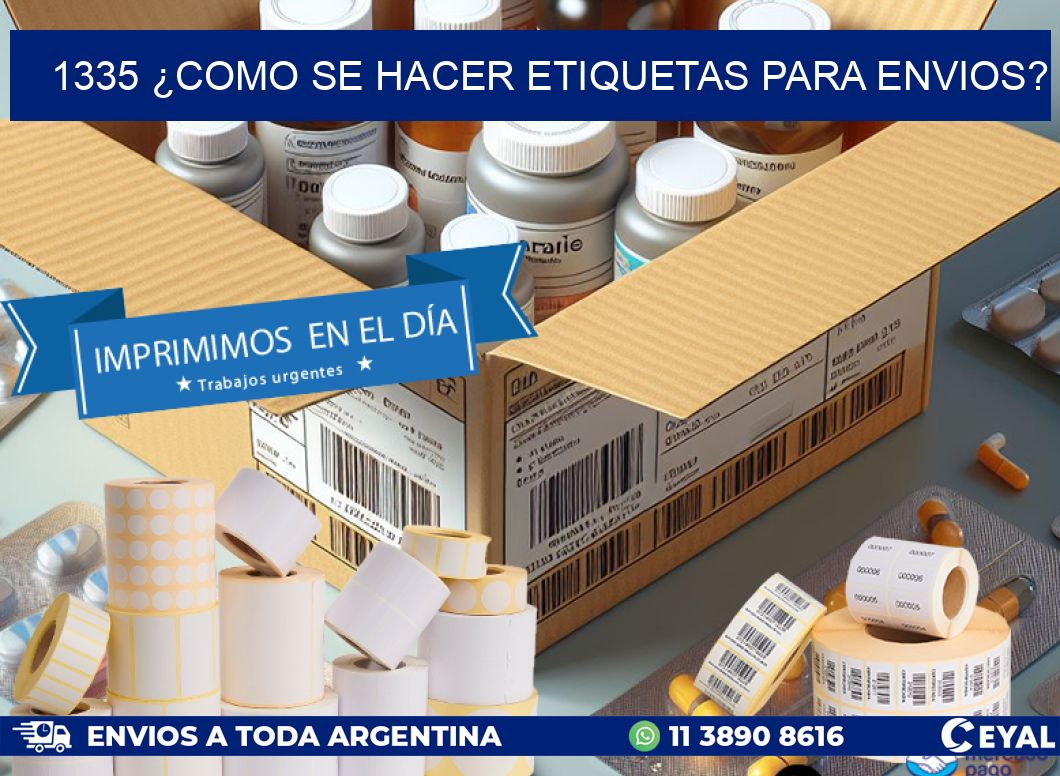 1335 ¿COMO SE HACER ETIQUETAS PARA ENVIOS?