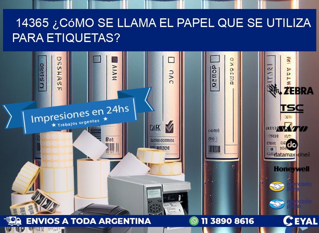 14365 ¿Cómo se llama el papel que se utiliza para etiquetas?