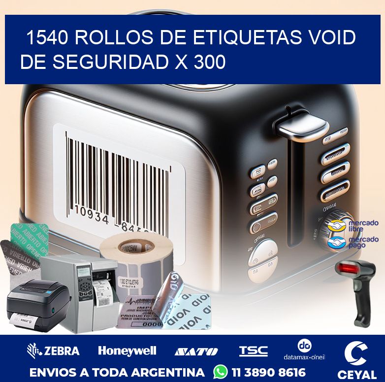 1540 ROLLOS DE ETIQUETAS VOID DE SEGURIDAD X 300