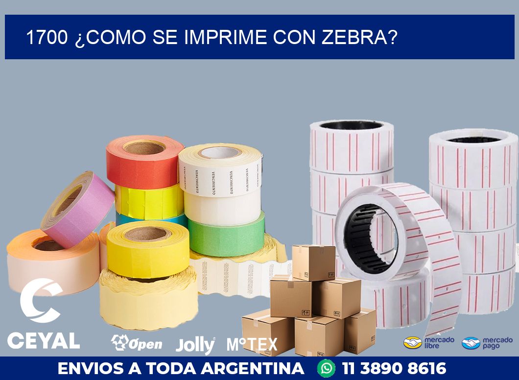 1700 ¿COMO SE IMPRIME CON ZEBRA?