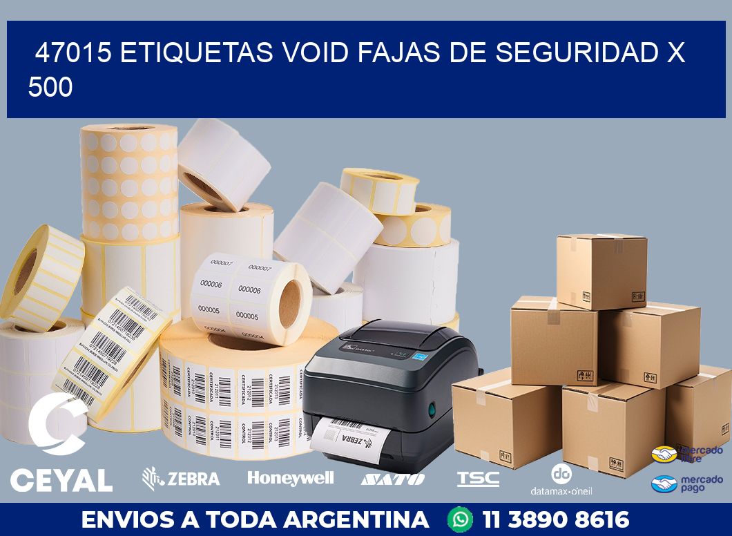 47015 ETIQUETAS VOID FAJAS DE SEGURIDAD X 500