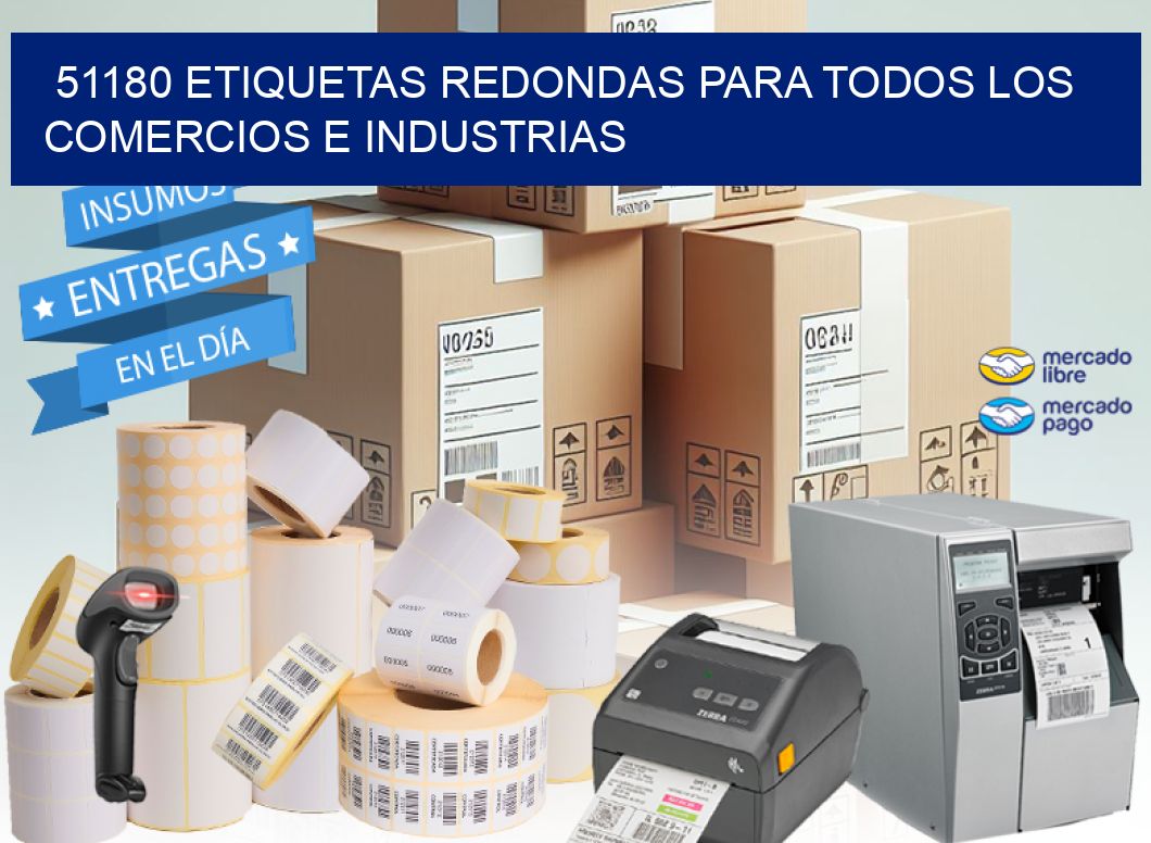 51180 ETIQUETAS REDONDAS PARA TODOS LOS COMERCIOS E INDUSTRIAS