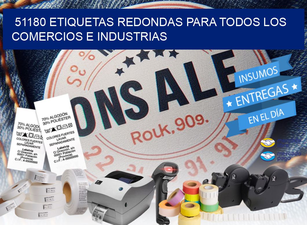 51180 ETIQUETAS REDONDAS PARA TODOS LOS COMERCIOS E INDUSTRIAS
