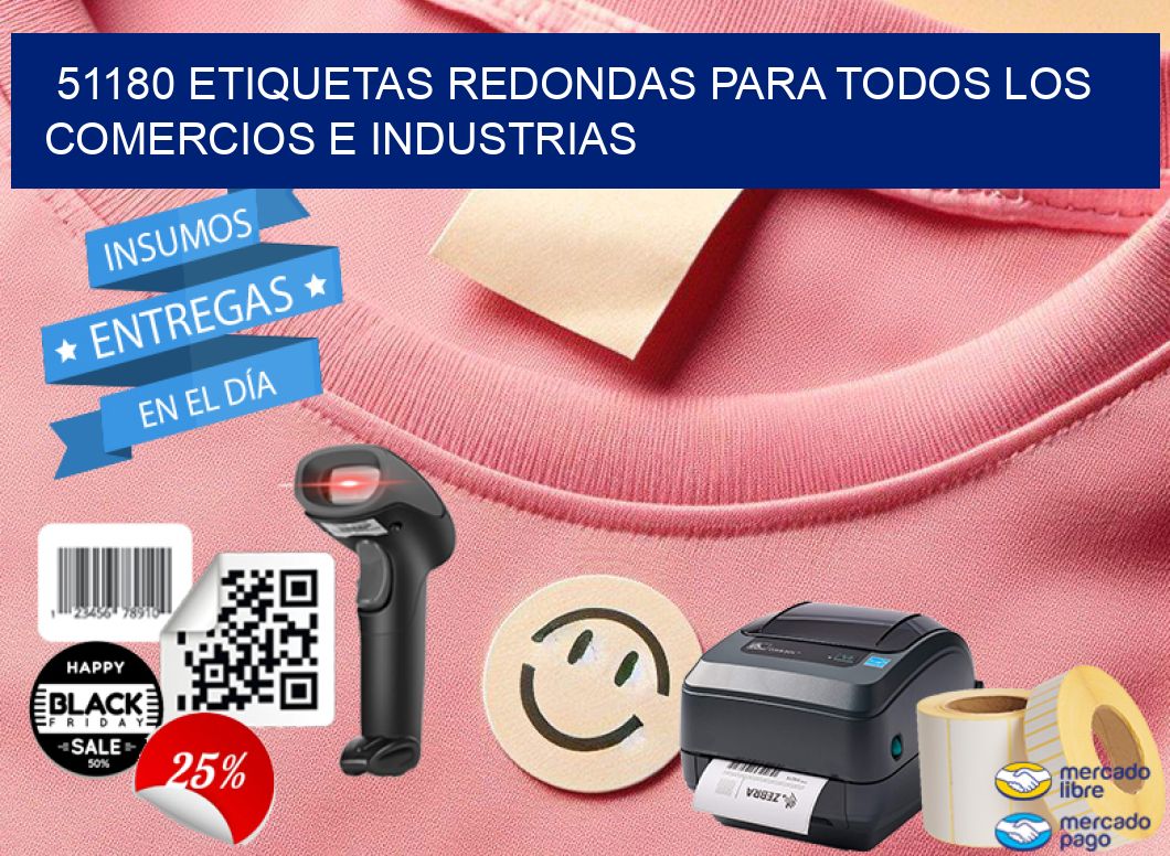 51180 ETIQUETAS REDONDAS PARA TODOS LOS COMERCIOS E INDUSTRIAS