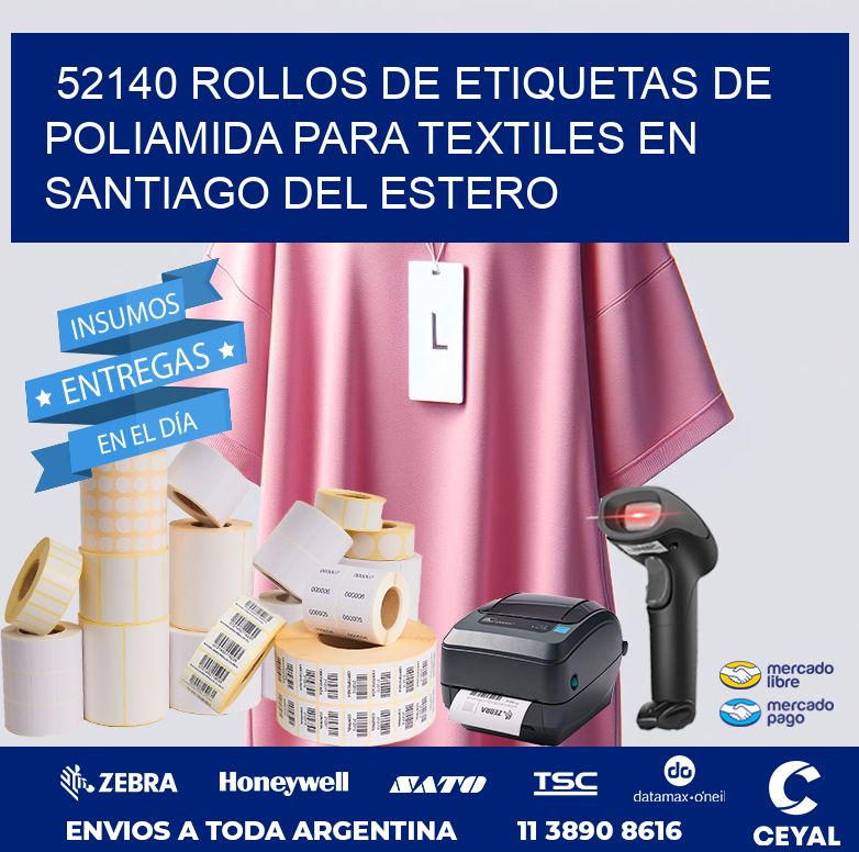 52140 ROLLOS DE ETIQUETAS DE POLIAMIDA PARA TEXTILES EN SANTIAGO DEL ESTERO