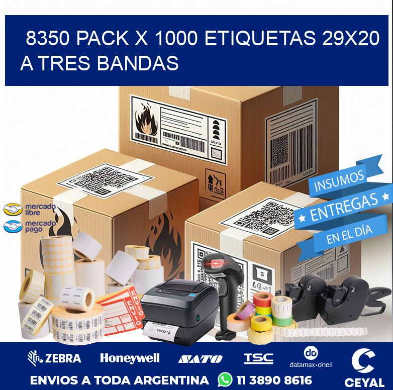 8350 PACK X 1000 ETIQUETAS 29X20 A TRES BANDAS