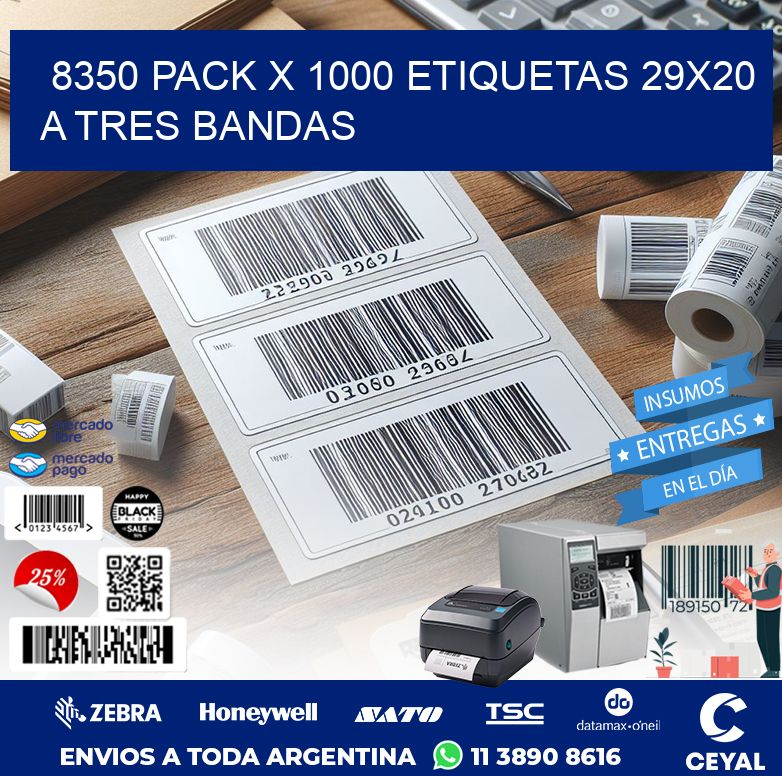 8350 PACK X 1000 ETIQUETAS 29X20 A TRES BANDAS