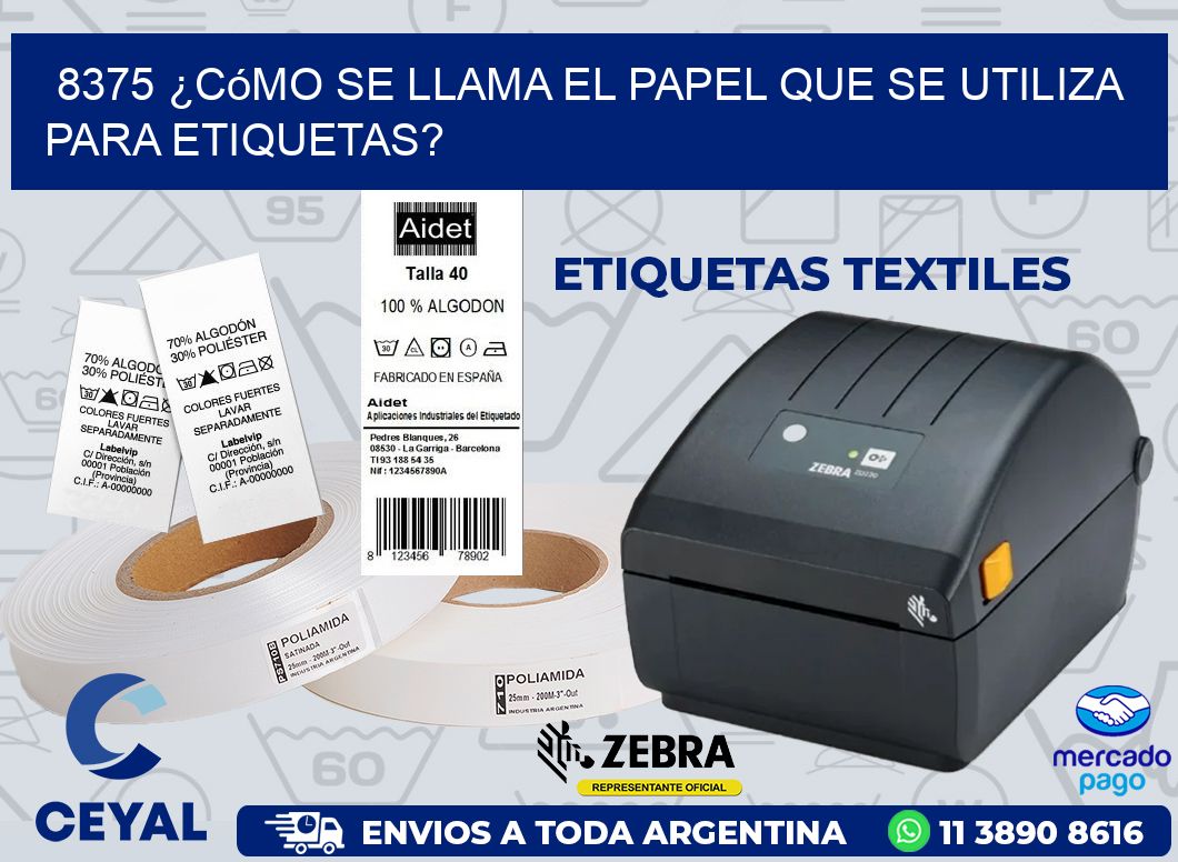 8375 ¿Cómo se llama el papel que se utiliza para etiquetas?