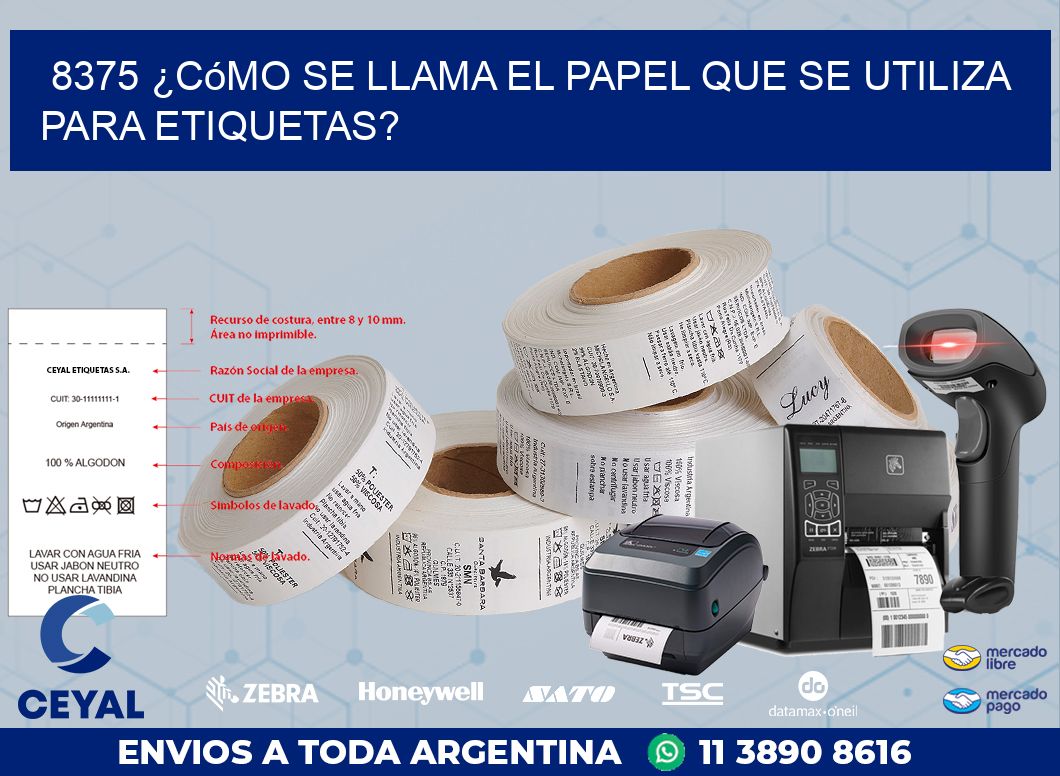 8375 ¿Cómo se llama el papel que se utiliza para etiquetas?