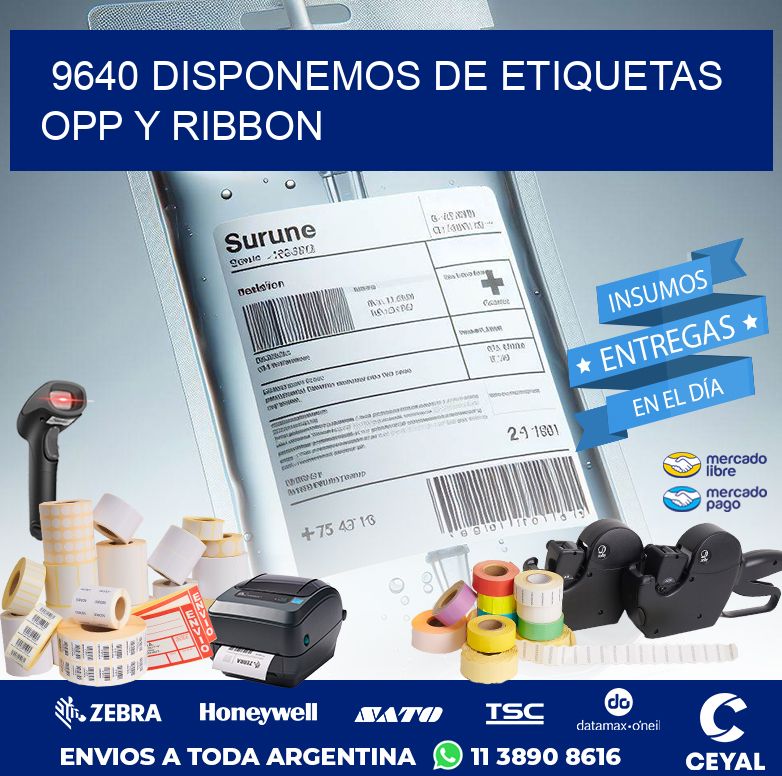 9640 DISPONEMOS DE ETIQUETAS OPP Y RIBBON
