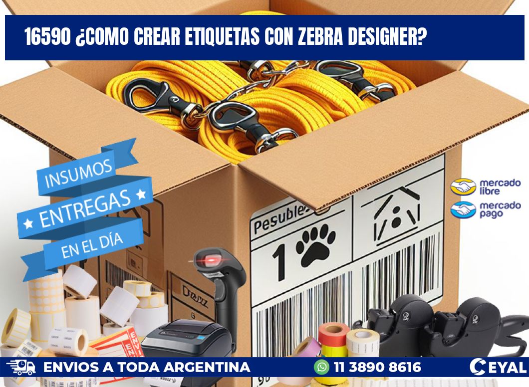 16590 ¿COMO CREAR ETIQUETAS CON ZEBRA DESIGNER?