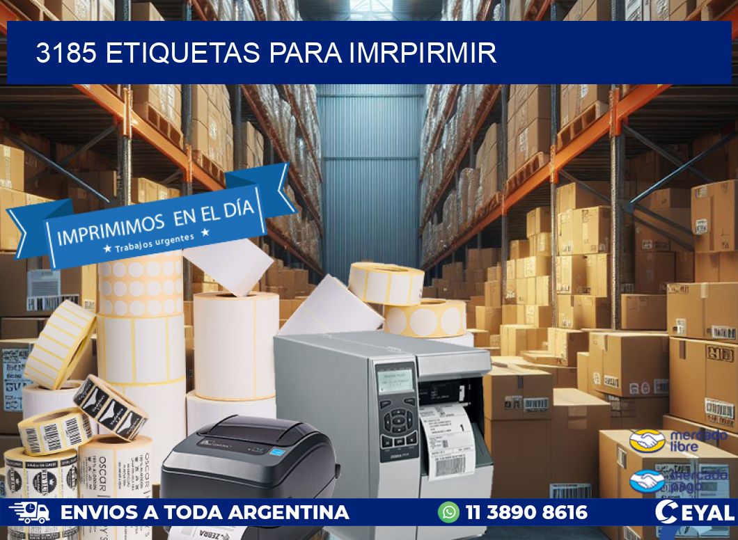 3185 ETIQUETAS PARA IMRPIRMIR