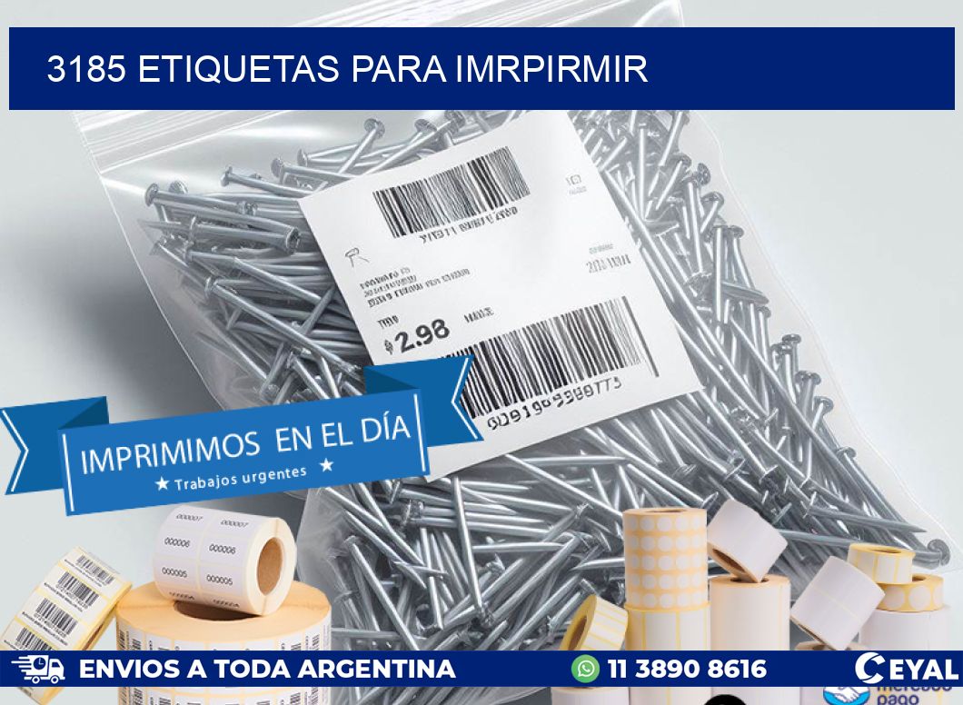 3185 ETIQUETAS PARA IMRPIRMIR