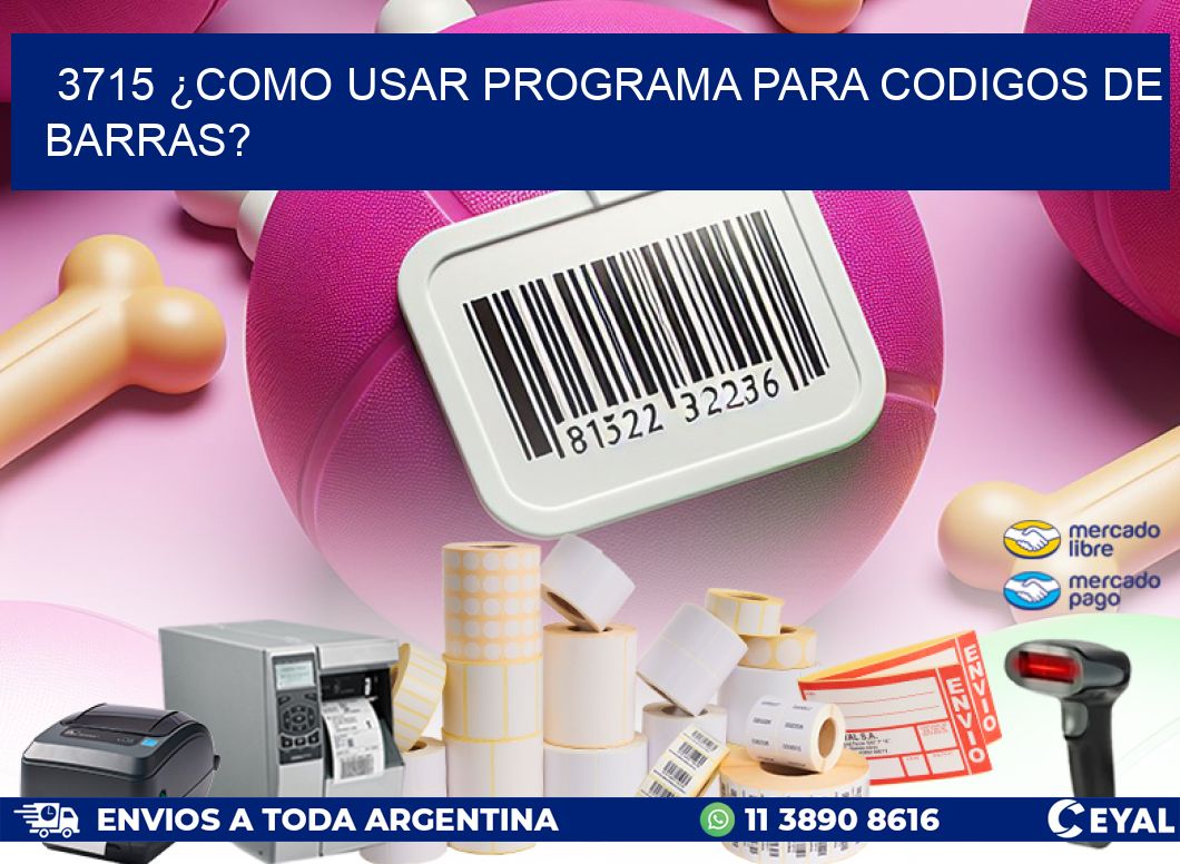 3715 ¿COMO USAR PROGRAMA PARA CODIGOS DE BARRAS?