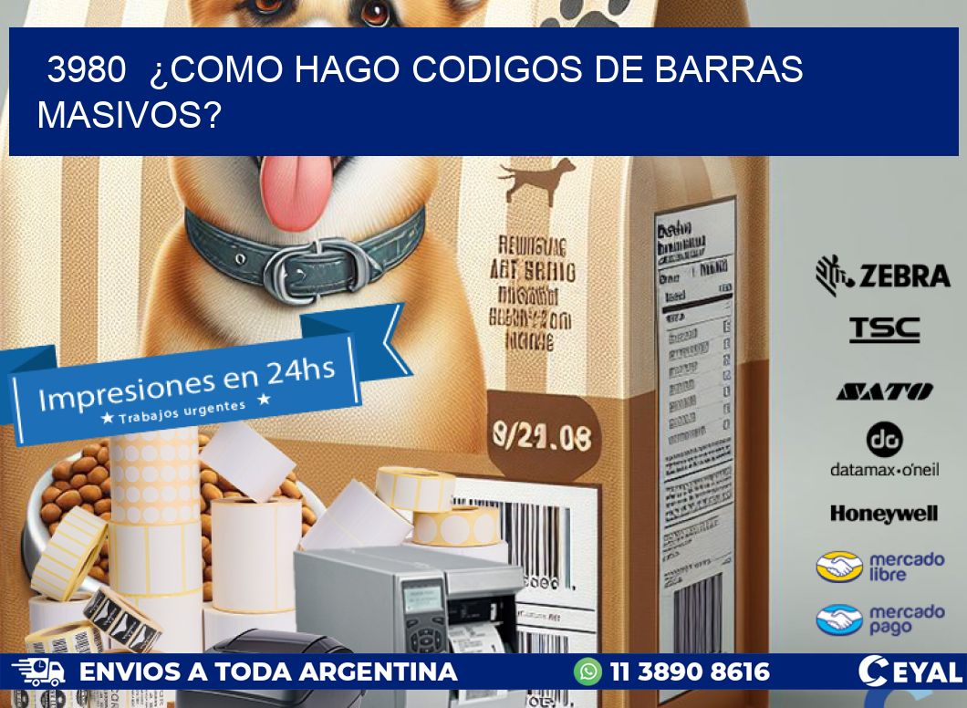 3980 ¿COMO HAGO CODIGOS DE BARRAS MASIVOS?