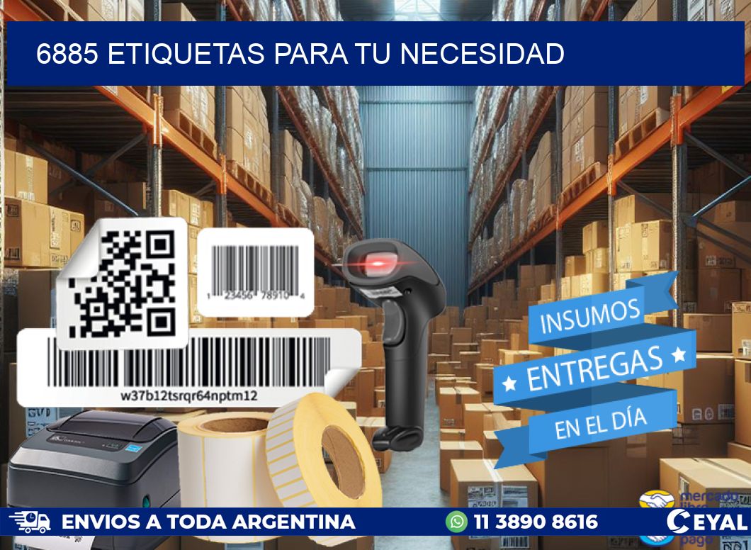 6885 ETIQUETAS PARA TU NECESIDAD
