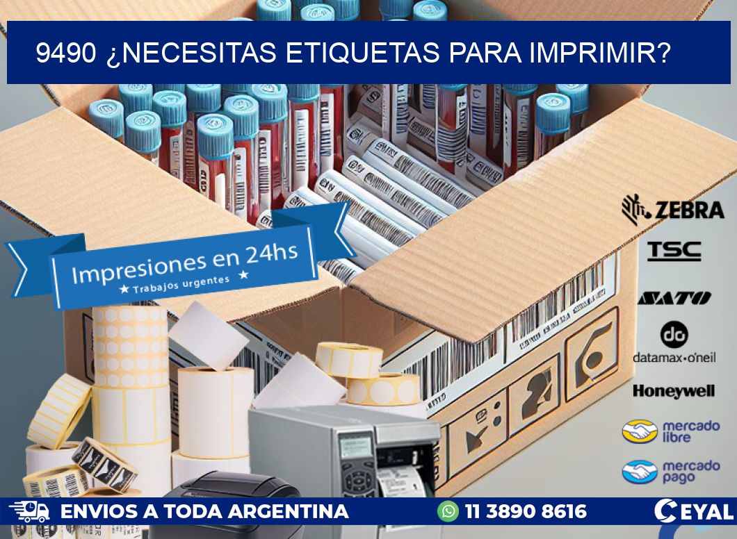 9490 ¿NECESITAS ETIQUETAS PARA IMPRIMIR?
