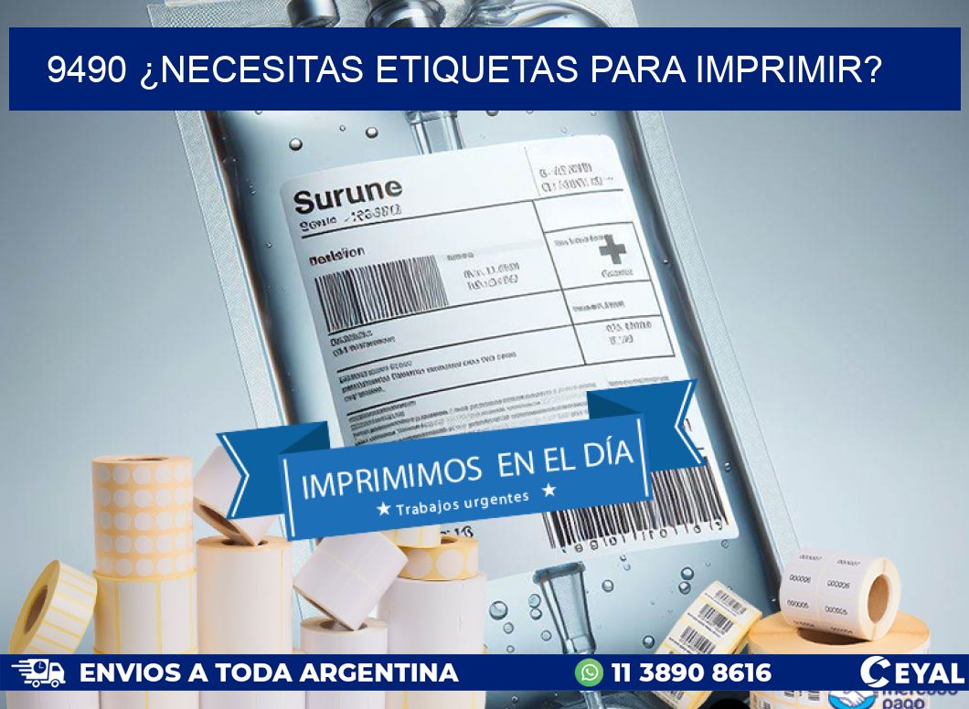 9490 ¿NECESITAS ETIQUETAS PARA IMPRIMIR?