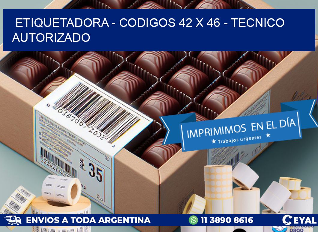 ETIQUETADORA – CODIGOS 42 x 46 – TECNICO AUTORIZADO