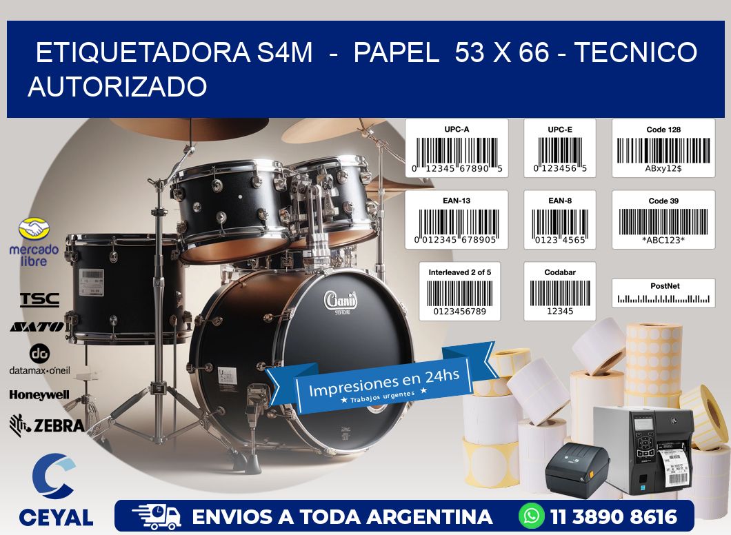 ETIQUETADORA S4M - PAPEL 53 x 66 - TECNICO AUTORIZADO