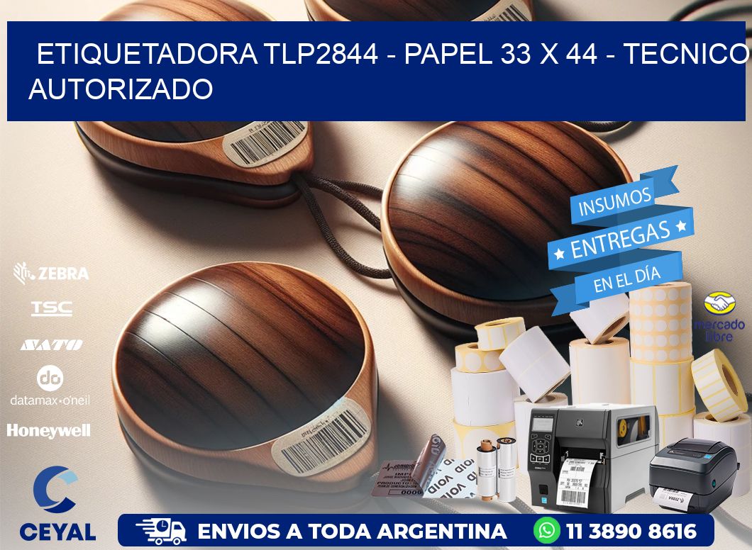 ETIQUETADORA TLP2844 - PAPEL 33 x 44 - TECNICO AUTORIZADO