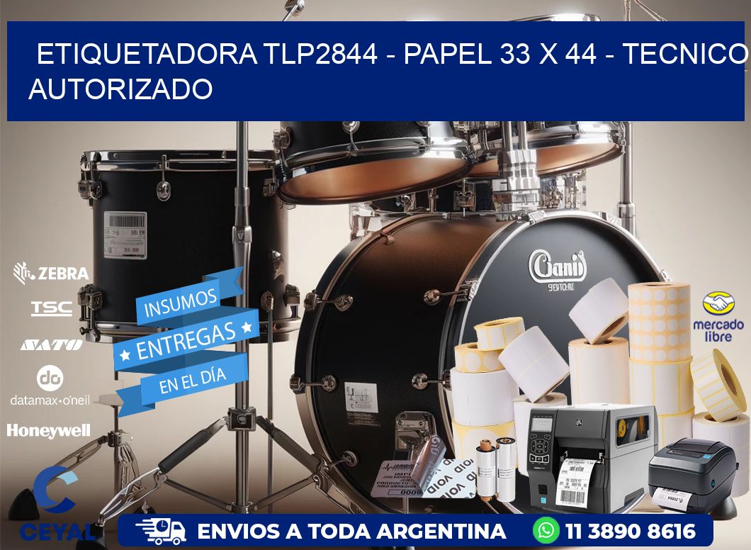 ETIQUETADORA TLP2844 – PAPEL 33 x 44 – TECNICO AUTORIZADO