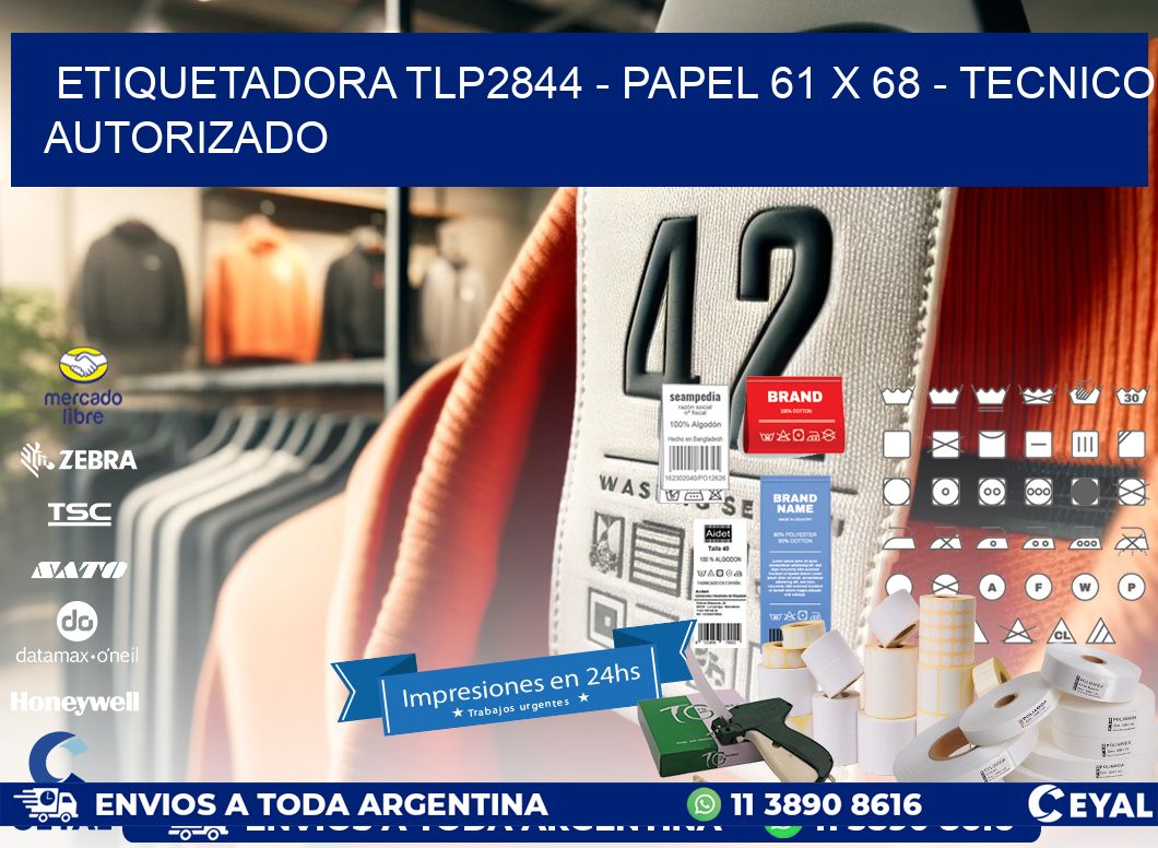 ETIQUETADORA TLP2844 - PAPEL 61 x 68 - TECNICO AUTORIZADO