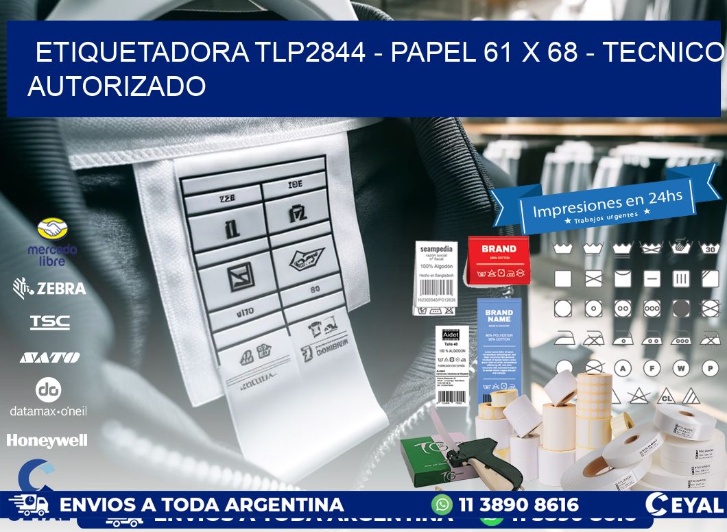 ETIQUETADORA TLP2844 - PAPEL 61 x 68 - TECNICO AUTORIZADO