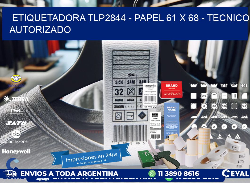 ETIQUETADORA TLP2844 - PAPEL 61 x 68 - TECNICO AUTORIZADO