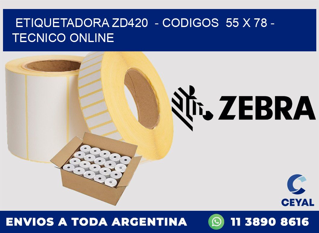 ETIQUETADORA ZD420 - CODIGOS 55 x 78 - TECNICO ONLINE