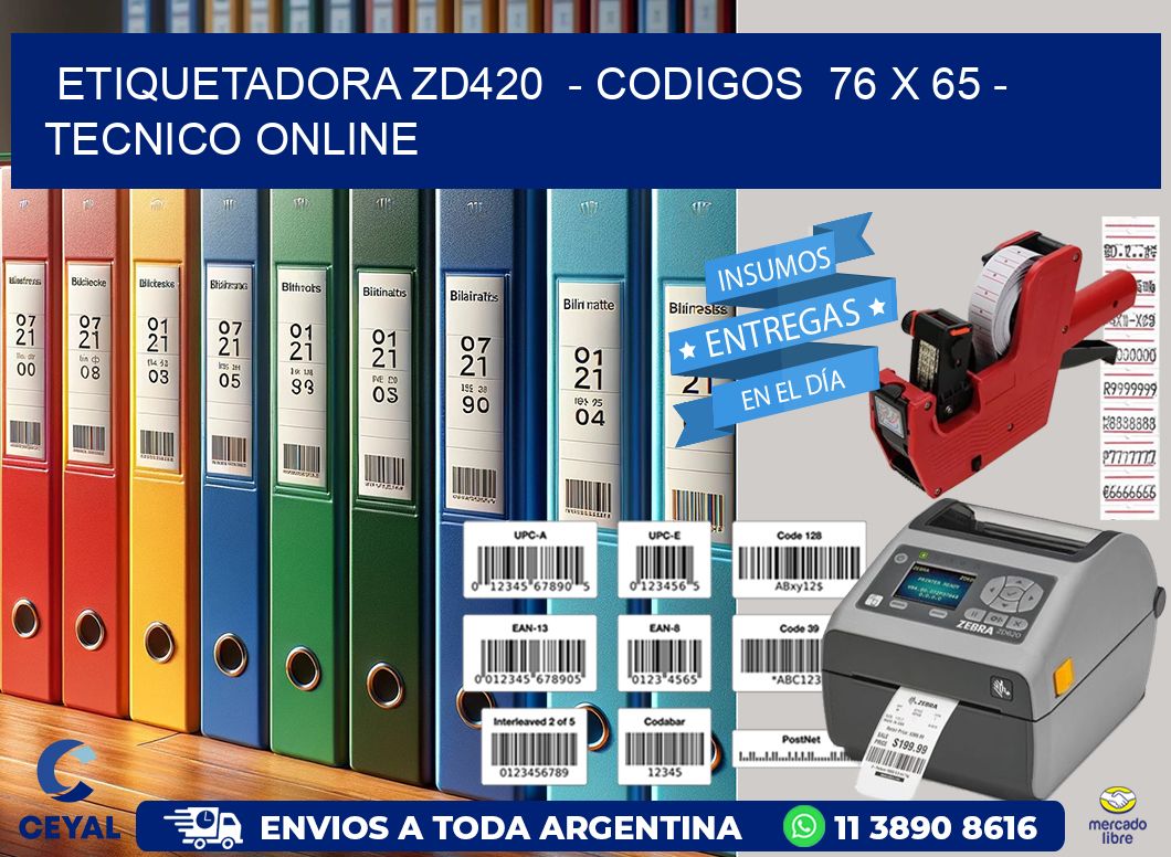 ETIQUETADORA ZD420  – CODIGOS  76 x 65 – TECNICO ONLINE