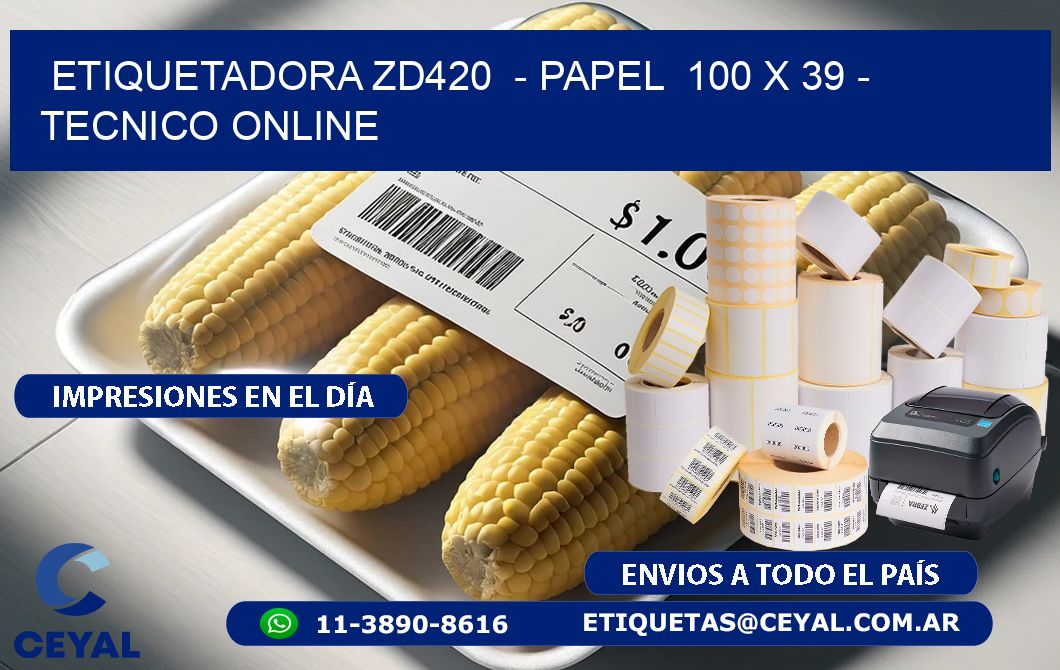 ETIQUETADORA ZD420 - PAPEL 100 x 39 - TECNICO ONLINE