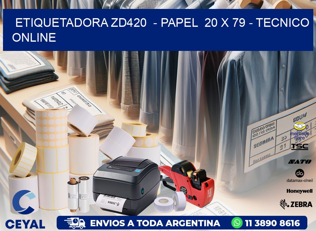 ETIQUETADORA ZD420 - PAPEL 20 x 79 - TECNICO ONLINE