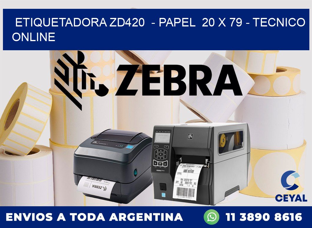 ETIQUETADORA ZD420 - PAPEL 20 x 79 - TECNICO ONLINE