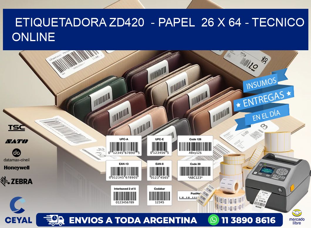 ETIQUETADORA ZD420  - PAPEL  26 x 64 - TECNICO ONLINE