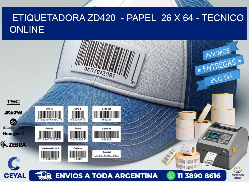 ETIQUETADORA ZD420  - PAPEL  26 x 64 - TECNICO ONLINE