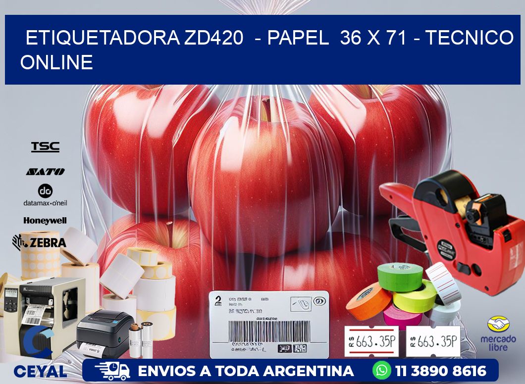 ETIQUETADORA ZD420 - PAPEL 36 x 71 - TECNICO ONLINE