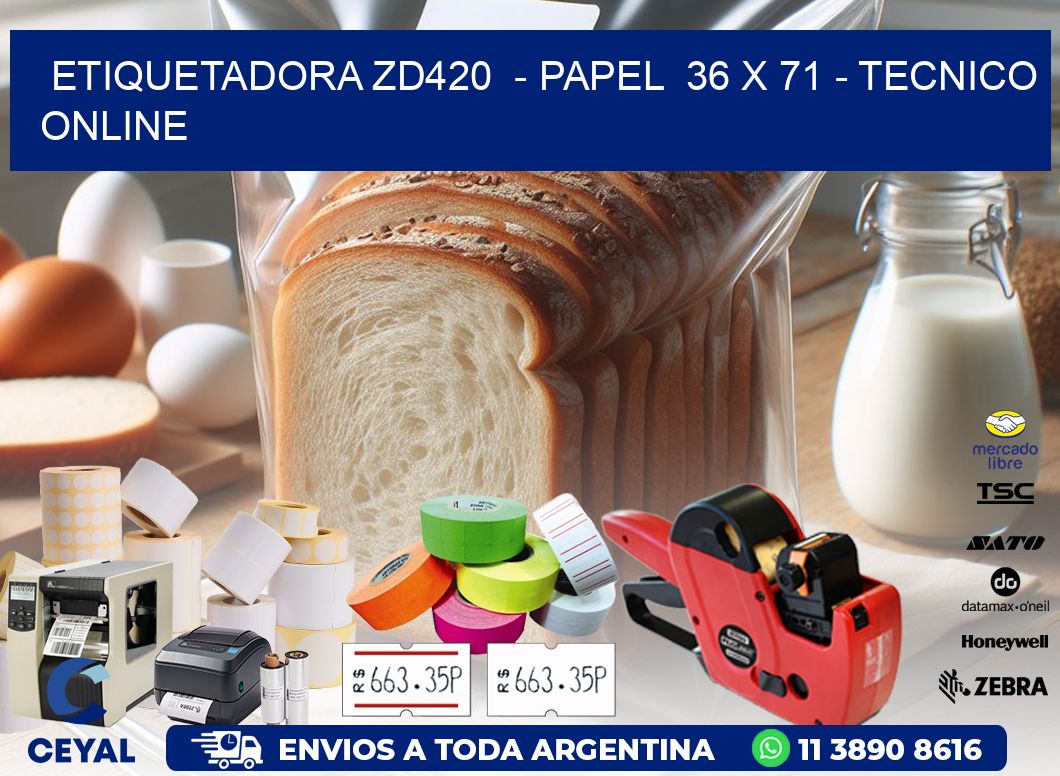 ETIQUETADORA ZD420 - PAPEL 36 x 71 - TECNICO ONLINE